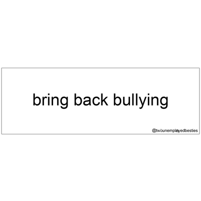 bring back bullying sticker